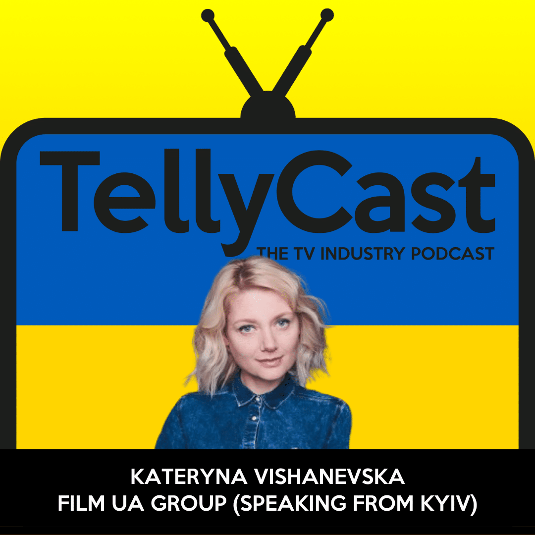 TellyCast TV Industry Podcast - Kateryna Vishanevska