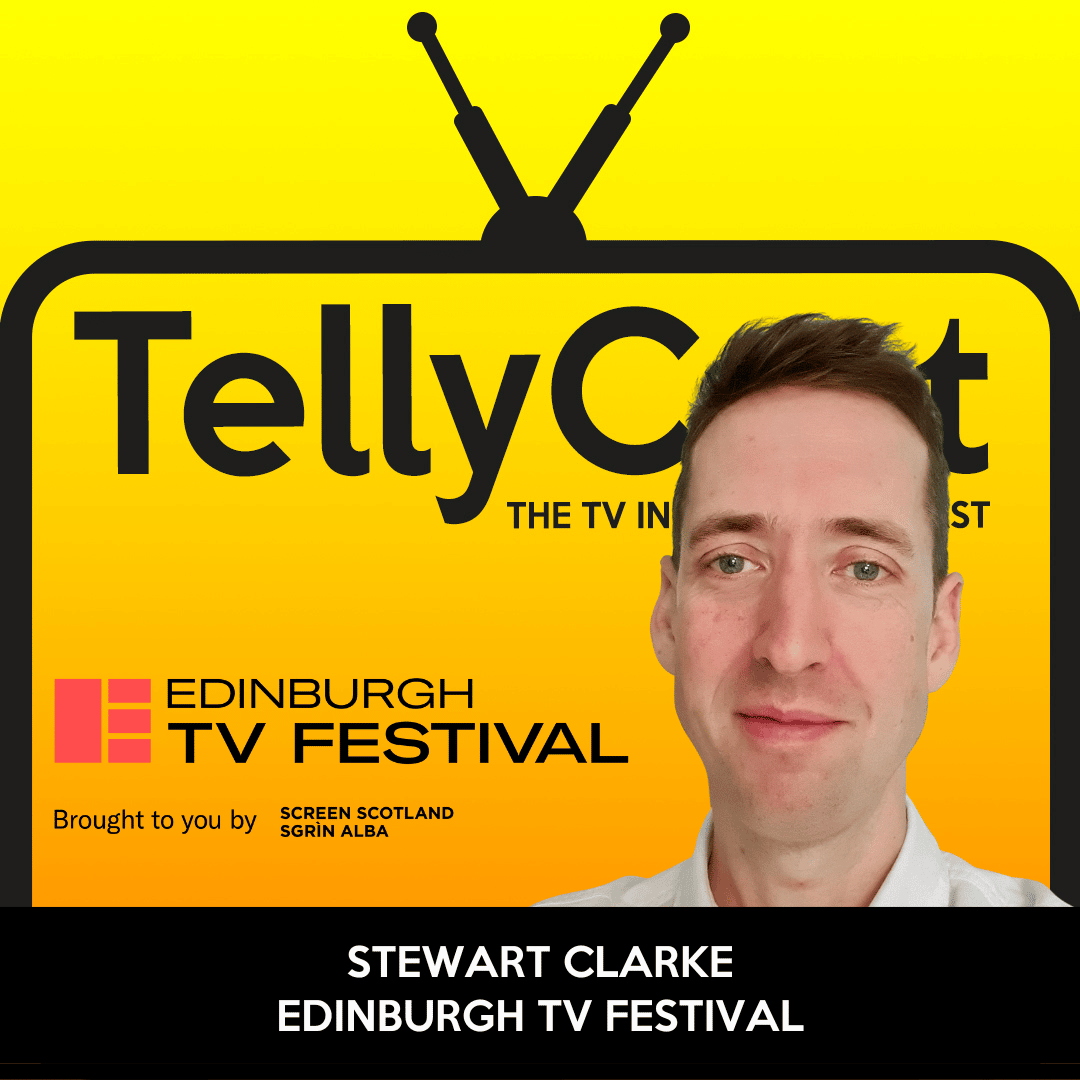 Edinburgh TV Festival Preview - TellyCast