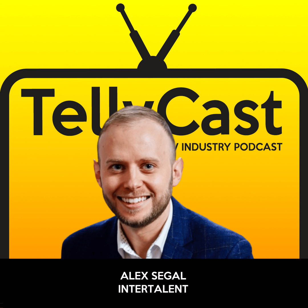 TellyCast podcast - Intertalent's Alex Segal